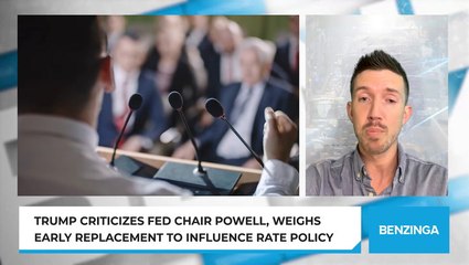 Trump Criticizes Fed Chair Powell, Weighs Early Replacement to Influence Rate Policy