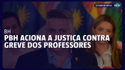 PBH aciona a Justiça contra greve dos professores
