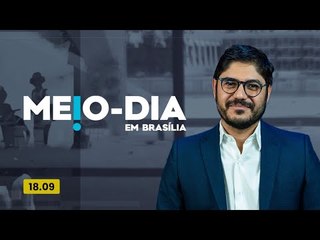 Meio-dia em Brasília - Brasília se muda, temporariamente, para os EUA - 18/09