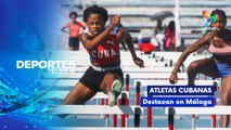 Atletas cubanas destacan en Málaga