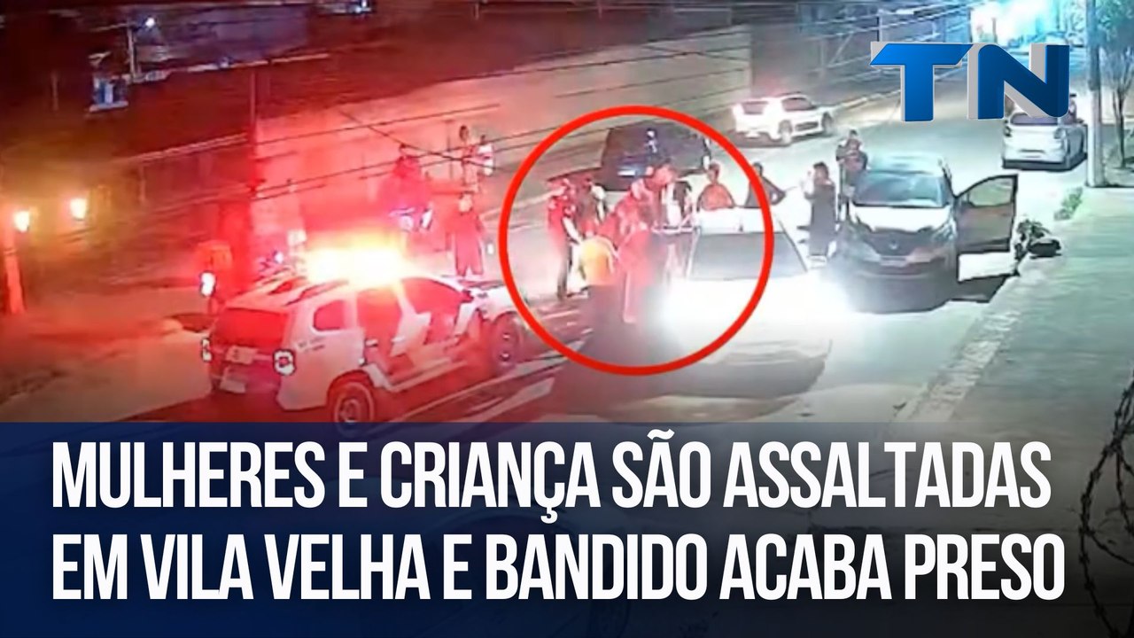 Mulheres e criança são assaltadas em Vila Velha e bandido acaba preso