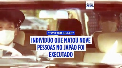 Japão executa o "assassino do Twitter" que matou e desmembrou nove pessoas