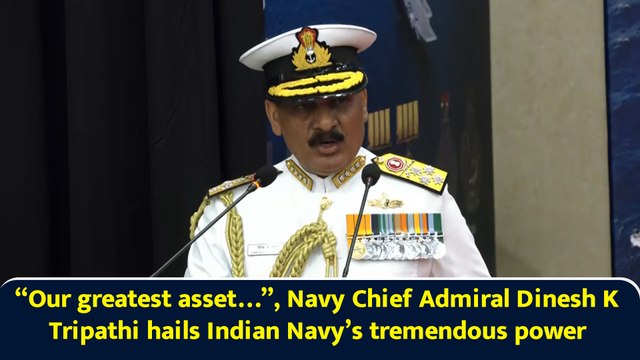 “Our greatest asset…”, Navy Chief Admiral Dinesh K Tripathi hails Indian Navy’s tremendous power