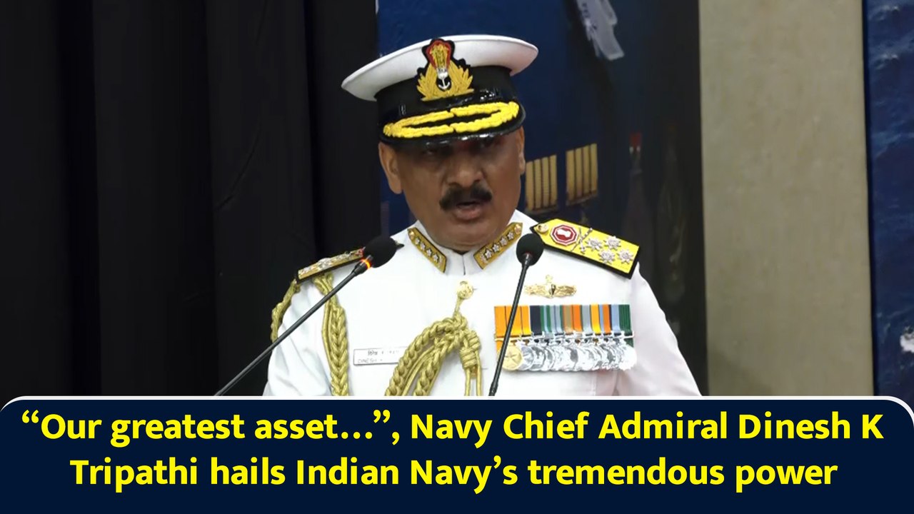 “Our greatest asset…”, Navy Chief Admiral Dinesh K Tripathi hails Indian Navy’s tremendous power