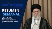 ¿Terminó la amenaza nuclear y terrorista de Irán? | Resumen semanal