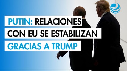 Putin asegura que las relaciones entre EU y Rusia se estabilizan gracias a Trump