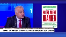 Matthieu Ghadiri : «La France a pu infiltrer les services de renseignements iraniens»