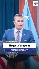 Professor: Hegseth’s reports were preliminary