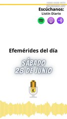 Efemérides | Sábado 28 de Junio 2025