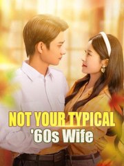 Not Your Typical '60s Wife  #ChianaDramaBox