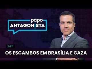 Papo Antagonista: Os escambos em Brasília e Gaza