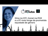 Cinco Minutos: Dino no STF, Gonet na PGR e o PT mais longe da prometida equidade de gênero