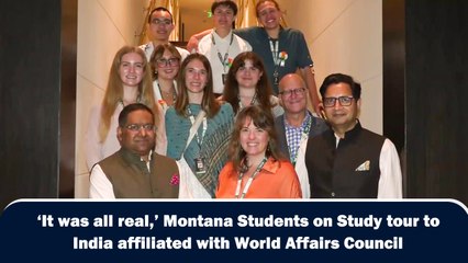 ‘It was all real,’ Montana Students on Study tour to India affiliated with World Affairs Council