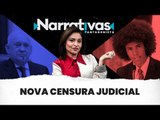 Nova censura judicial - Narrativas#73 com Madeleine Lacsko