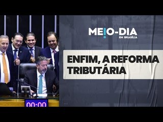 Reforma Tributária deve ser promulgada essa semana; efeitos em longo prazo