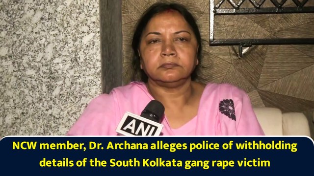 NCW member, Dr. Archana alleges police of withholding details of the South Kolkata gang rape victim