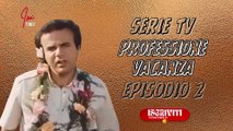 Serie Tv Episodio 2 : PROFESSIONE VACANZE ( PARTE 1) #cinema #films #imtiwu