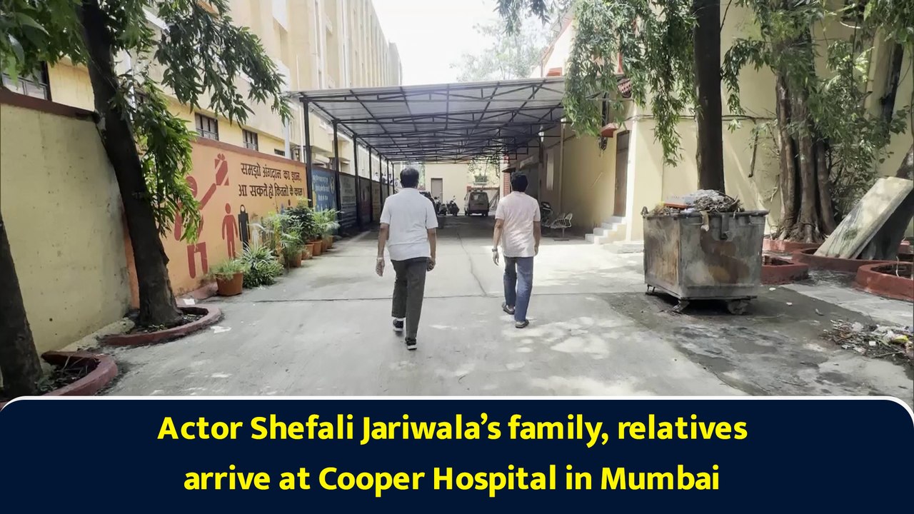 Actor Shefali Jariwala’s family, relatives arrive at Cooper Hospital in Mumbai