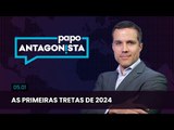 Papo Antagonista: As primeiras tretas de 2024 - 05/01/24
