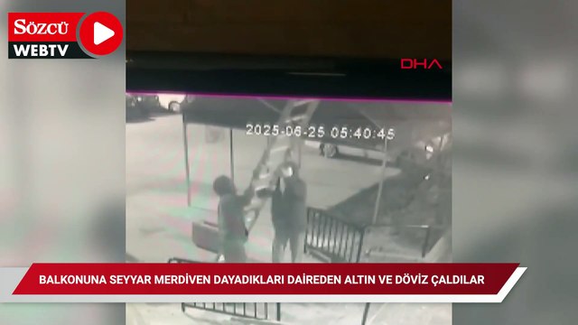 Balkonuna seyyar merdiven dayadıkları daireden altın ve döviz çaldılar