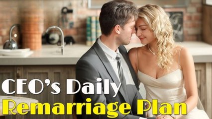 CEO's Daily Remarriage Plan- Nice Movie