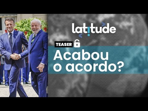 Latitude#65 Teaser: Agro europeu, burocracia e PT distanciam prospectos pelo acordo Mercosul-UE