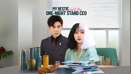 My Bestie Wants My One-Night Stand Ceo