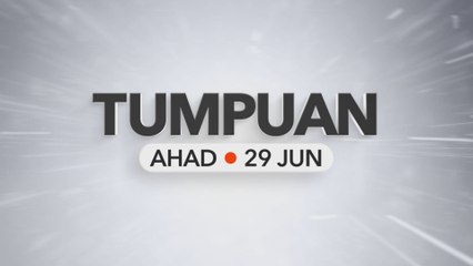 Tumpuan Ahad – 29 Jun 2025