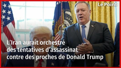 L’Iran aurait orchestré des tentatives d’assassinat contre des proches de Donald Trump