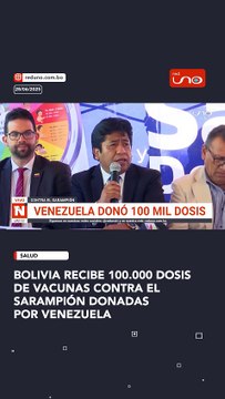 BOLIVIA RECIBE 100.000 DOSIS DE VACUNAS CONTRA EL SARAMPIÓN DONADAS POR VENEZUELA