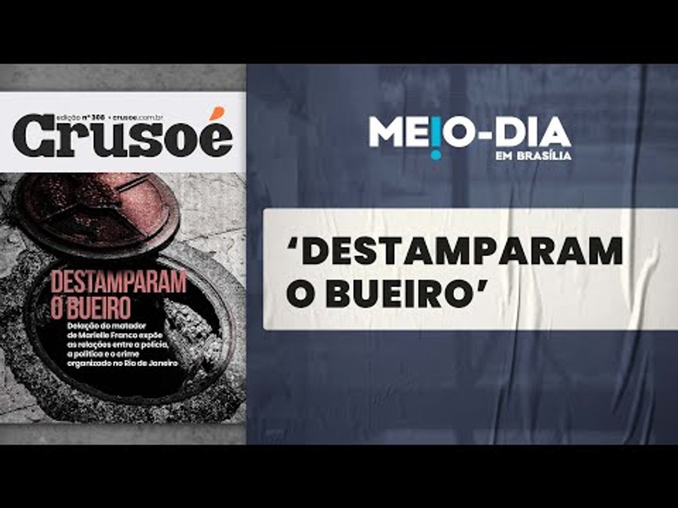 A edição 308 da Crusoé aborda as investigações do caso Marielle