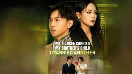 #Englishmovies My Fiancée Carried My Brother's Child — I Married Another #ReelShort [ New Drama 2025 ]  #shortfilm