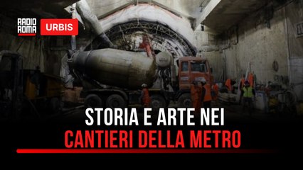 Storia e Arte nei Cantieri della Metro