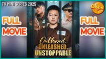 【 Oops TV 】 Outlawed, Unleashed, Unstoppable Full Movie - (TV Mini Series 2025) - My Drama - Short Drama - Short Film Drama | Emotional & Powerful Stories 2025