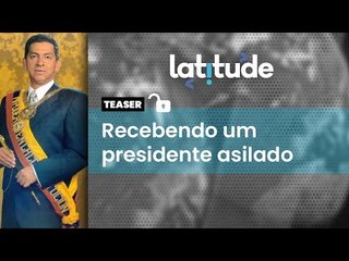 Latitude #74 Teaser: Quando o presidente equatoriano entrou na embaixada do Brasil