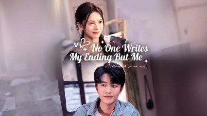No One Writes My Ending But Me #ChinaDramabox