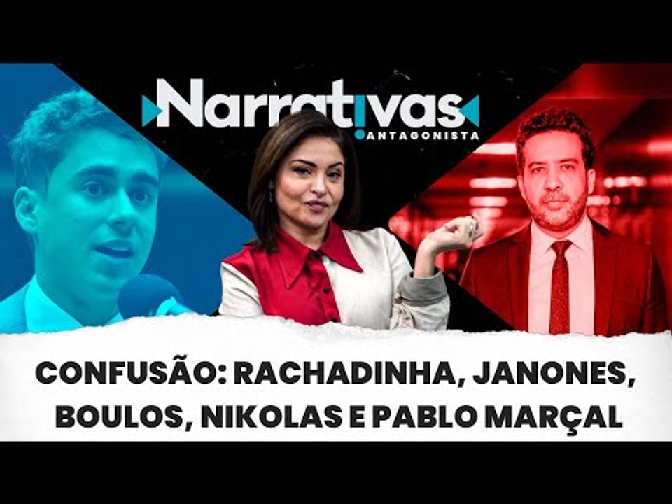 Confusão: rachadinha, Janones, Boulos, Nikolas e Pablo Marçal - Narrativas#163 com Madeleine Lacsko