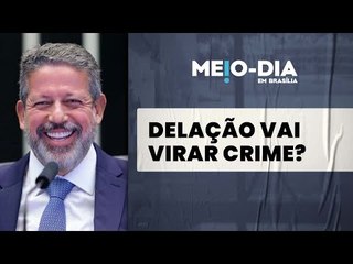 Câmara pode esvaziar instituto da delação premiada