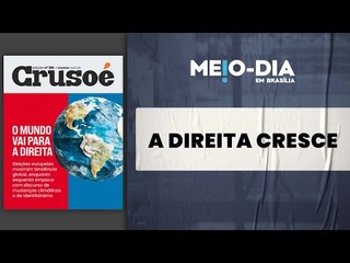 A nova edição da Crusoé aborda a ascensão da direita no mundo