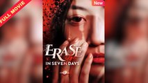 Erase You In Seven Days Movie - Full