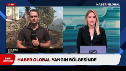 Haber Global yangın bölgesinde: O köy görüntülendi