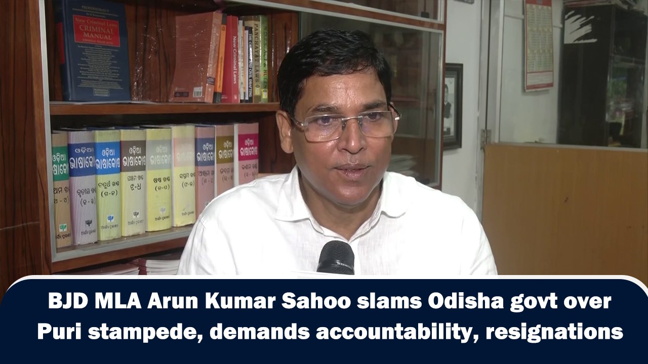 BJD MLA Arun Kumar Sahoo slams Odisha govt over Puri stampede, demands accountability, resignations