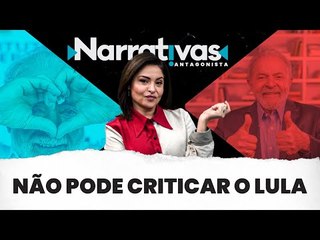 Não pode criticar o Lula - Narrativas#178 com Madeleine Lacsko