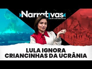 Lula ignora criancinhas da Ucrânia - Narrativas#180 com Madeleine Lacsko