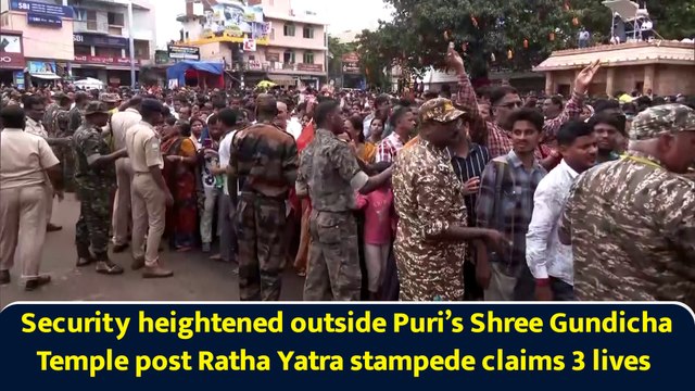 Security heightened outside Puri’s Shree Gundicha Temple post Ratha Yatra stampede claims 3 lives