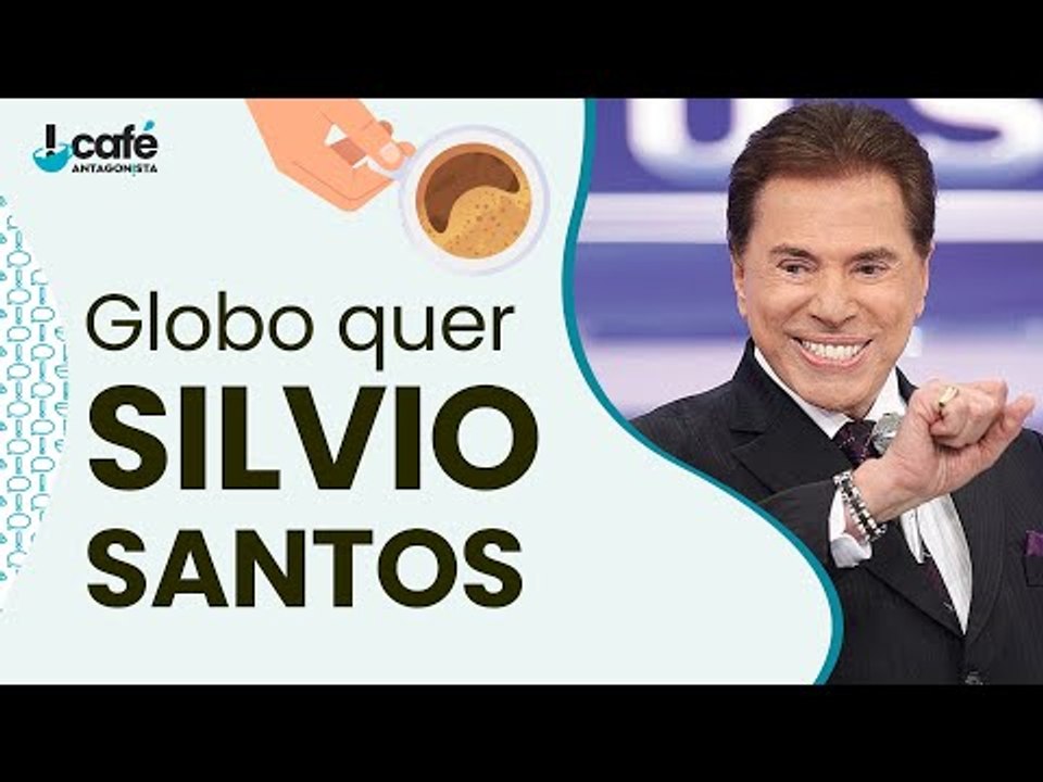 Globo quer Silvio Santos?