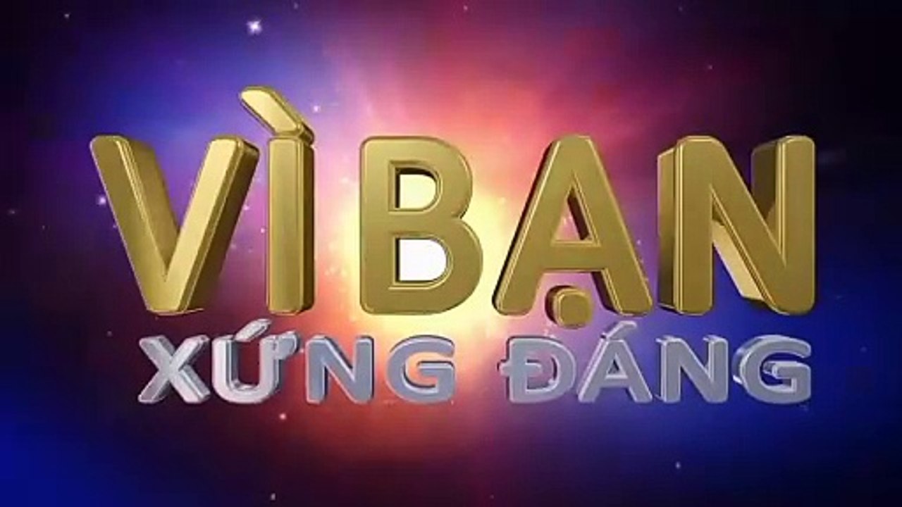 Tổng hợp sau 80 tập game Vì bạn xứng đáng
