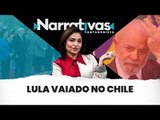 Lula vaiado no Chile - Narrativas#199 com Madeleine Lacsko
