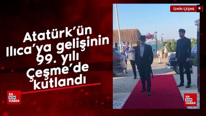 Atatürk’ün Ilıca’ya gelişinin 99. yılı Çeşme’de kutlandı