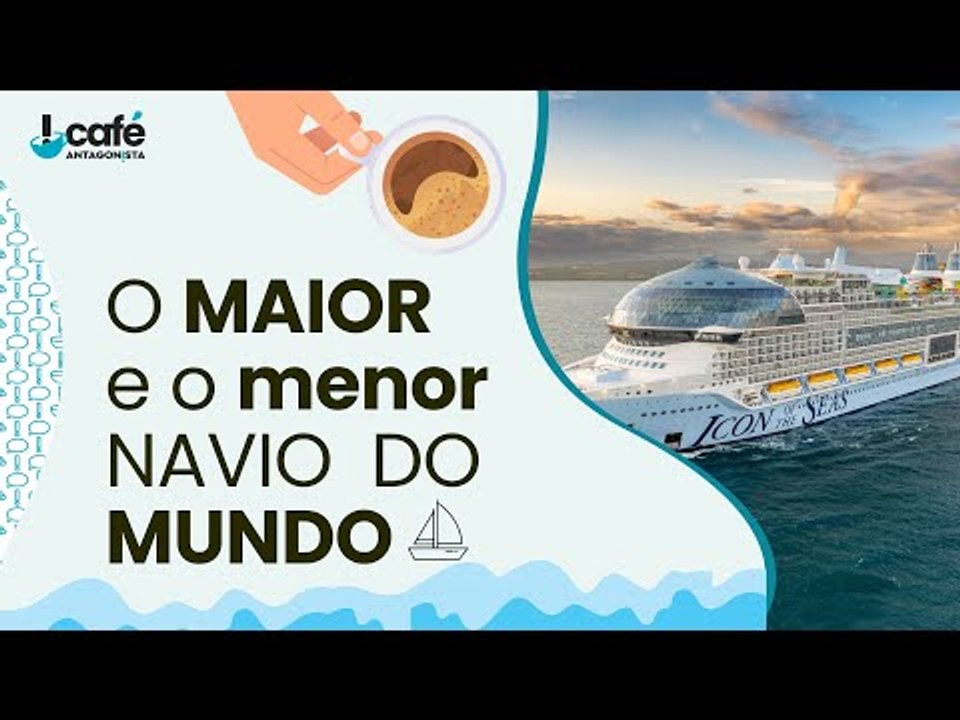 O maior e o menor navio do mundo
